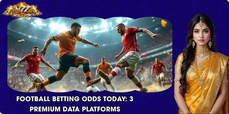 Football Betting Odds Today: 3 Premium Data Platforms
