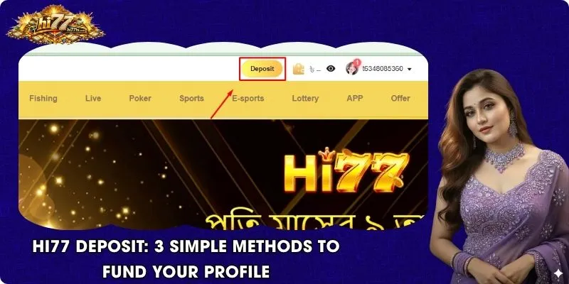 HI77 DEPOSIT: 3 Simple Methods to Fund Your Profile