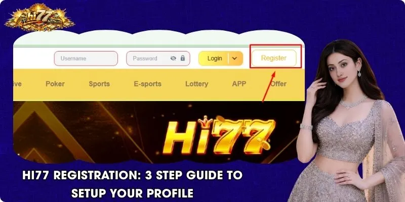 HI77 Registration: 3 Step Guide to Setup Your Profile